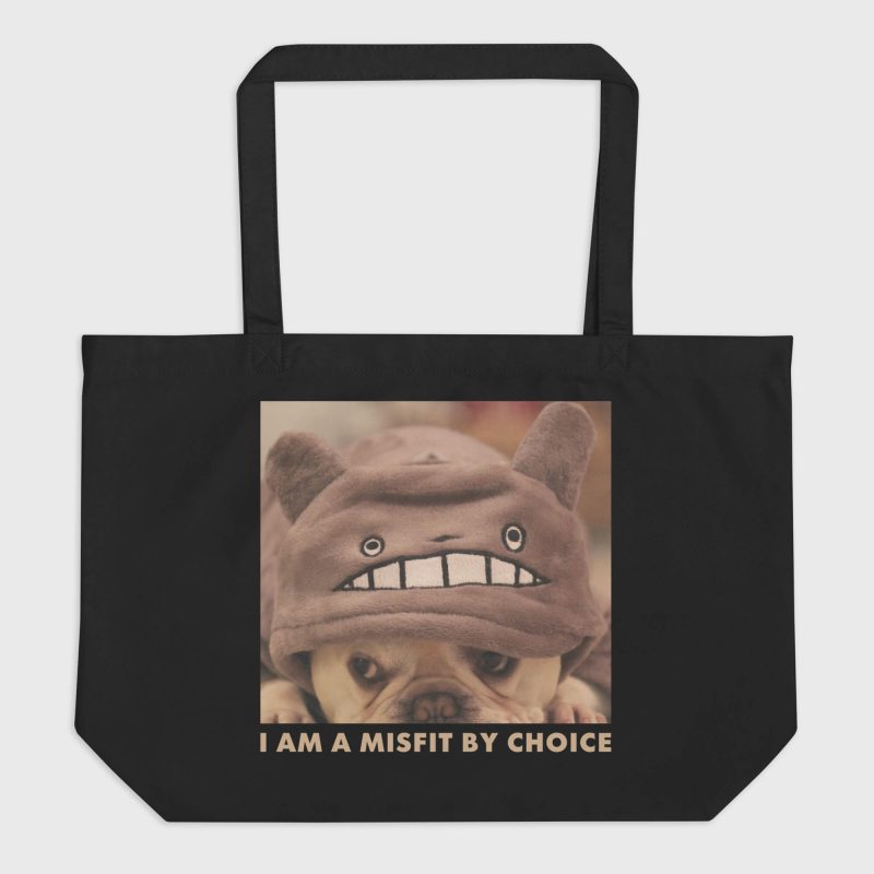 Matsuhiro the Frenchie I AM A MISFIT BY CHOICE Large Organic Tote Bag black front view