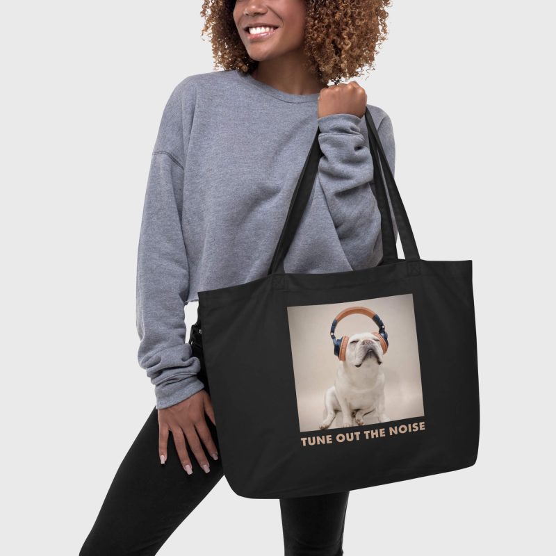 Matsuhiro the Frenchie TUNE OUT THE NOISE Large Organic Tote Bag black front view female model