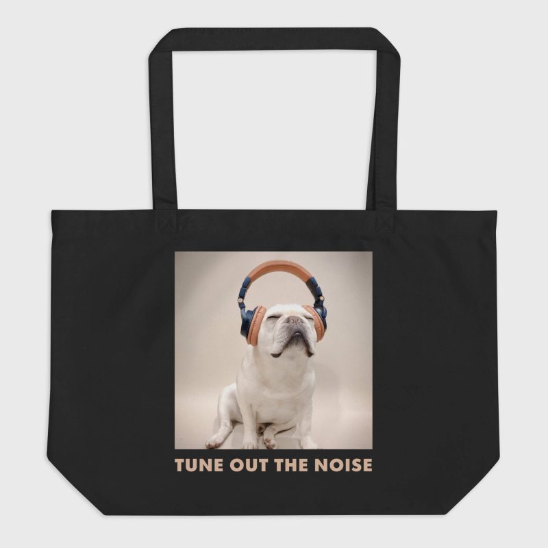 Matsuhiro the Frenchie TUNE OUT THE NOISE Large Organic Tote Bag black front view
