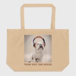 Matsuhiro the Frenchie TUNE OUT THE NOISE Large Organic Tote Bag oyster front view